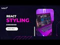 Styling in React JS  Learn CSS Styling -React JS | React Tutorial for Beginners | Tutort Academy