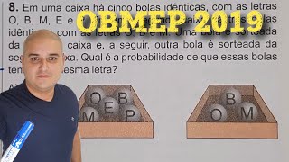 OBMEP 2019 - Nível 3 - Em uma caixa há cinco bolas idênticas, com as letras O, B, M, E e P.