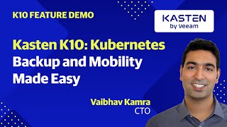 Kasten K10: Kubernetes Backup and Mobility Made Easy