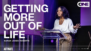 Getting More Out of Life- Sarah Jakes Roberts