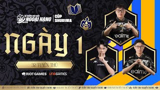 🔴 NGÀY 1 – GIẢI ĐẤU NGOẠI HẠNG: CÚP SHURIMA | YBY1, MARIS, ASTA1 | ĐTCL MÙA 16