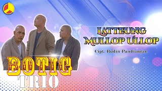 BOTIG - Latteung Mullop Ullop (Vidio Lirik)