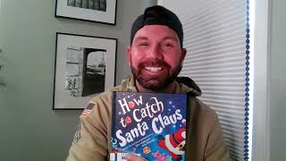 How to Catch Santa Claus - Alice Walstead \u0026 Andy Elkerton