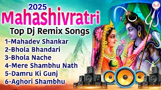 2025 MahaShivratri Top Dj Remix Songs | Shivratri Dj Dongs | Mahashivratri Shiv DJ Songs