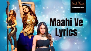 Maahi Ve Lyrics - Neha Kakkar | Wajah Tum Ho | Trend Flavors #MaahiVe #Lyrics #Song #NehaKakkar