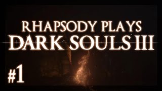 Let's Play Dark Souls 3: Pyromantic - Episode 1 [BLIND]