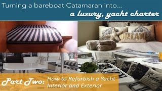 Yacht Charter Extreme Makeover: How to Refurbish a Boat Interior and Exterior for Chartering