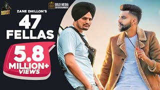 47 Fellas : Zane Dhillon | Sidhu Moose Wala| The Kidd | Sagan Maan | Latest Punjabi Song 2019