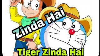 Zinda Hai Song | Tiger Zinda Hai | Doremon nobita animated | Whatsapp video lyrics | lyrical song |
