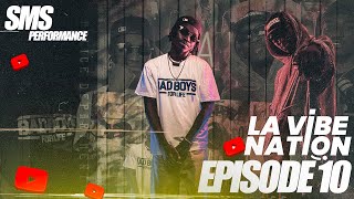 EPISODE 10 | LA VIBE NATION PERFORMANCE @smstueurdescene2326