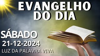 O EVANGELHO DO DIA 21/12/2024  LITURGIA DIÁRIA - HOMILIA DIÁRIA DE HOJE E ORAÇÃO