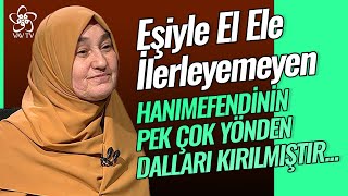 Eşiyle El Ele İlerleyemeyen Hanımefendinin Pek Çok Yönden Dalları Kırılmıştır... Saliha Erdim Vav TV