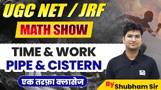 The Math Show | Time and Work | Pipe & Cistern | UGC NET-JRF 2024 | Apni University | By Shubham Sir