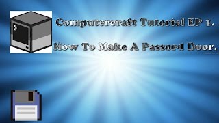 Computer Craft: Tutorial 1: Password Door