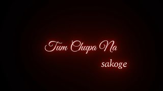 Love song lyrics | Tum chupa na sakoge (Female) | Black screen status | Arijit Singh | New Trending