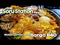 Makan penuh setalam dengan harga murah di Soru Station, Bangi