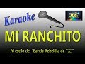 MI RANCHITO -Karaoke JLG- Banda Rebeldia de Tierra Caliente