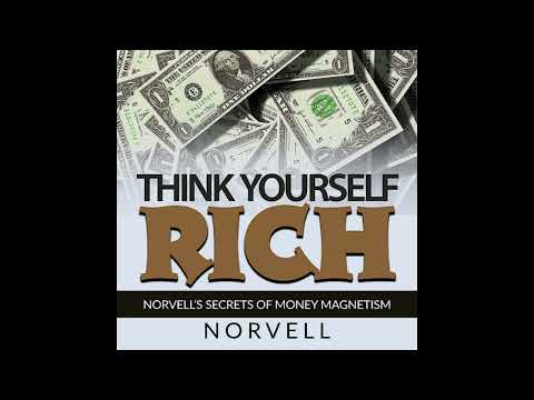 THINK Yourself RICH – Norvell's SECRETS of Money MAGNETISM – FULL Audiobook 5,44 Hours