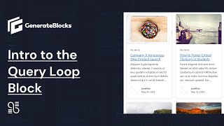 How to Use the Query Loop Block in GenerateBlocks (Query Loop Series Part 1)