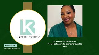 My Journey of Reinvention | From Healthcare to Entrepreneurship Ep. 1