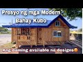 Presyuhan ng Modern Bahay Kubo at ibang design nito