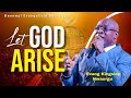 LET GOD ARISE - Evangelist Kingsley Nwaorgu