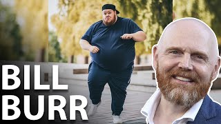 Bill Burr On Losing Weight...