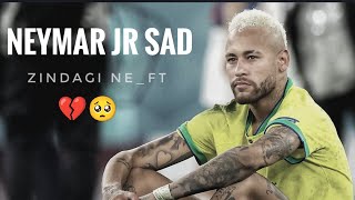 Neymar jr crying world cup 2022 whatsapp status | Zindagi ne x Neymar Jr whatsapp status |efx status