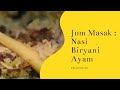 Jom Masak : Nasi Biryani Ayam