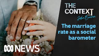 The marriage rate as a barometer of life in Australia | The Context | ABC News