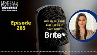 Episode 265 | Lena Hackeloer, CEO/Founder of Brite Payments