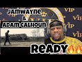 Jamwayne & Adam Calhoun - Ready (Official Music Video) Reaction 🔥💪🏾