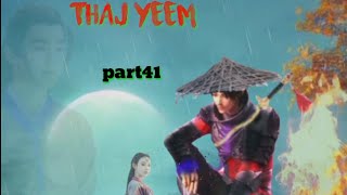 Thaj yeem.part41.(Hmong Action Story).1/11/2022.