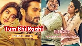 Tum Bhi Raahi(Lyrics)Mili|A.R. Rahman & Shashaa Tirupati|Janhvi Kapoor & Sunny Kaushal |Javed Akhter