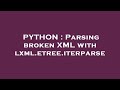 PYTHON : Parsing broken XML with lxml.etree.iterparse