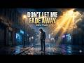 DON'T LET ME FADE AWAY by Echo Music