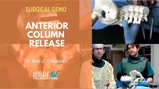 Live Demo: Anterior Column Release - Rod Oskouian, Jr, MD
