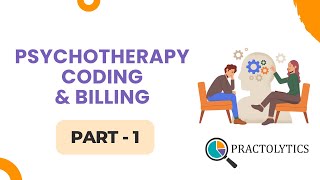 Psychotherapy Coding & Billing - Part 1 | Practolytics