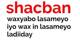 fadliga bisha shacban iyo waxyabo lasameyo iyo kuwa an laogoleyn in lasameyo