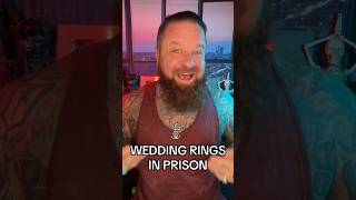 WHEN A DUDE GETS A WEDDING RING IN PRISON