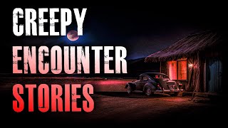 6 TRUE Creepy Encounter Stories | True Scary Stories