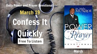 March 19 - Confess It Quickly - POWER PRAYER By Dr. Myles Munroe | God Bless