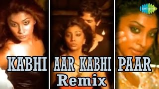 Kabhi Aar Kabhi Paar (Remix) | Baby Doll Remix | Sona Mohapatra