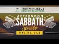 Afternoon Sabbath Service - TRUTH IN JESUS ADVENT BELIEVERS | 3rd June 2023