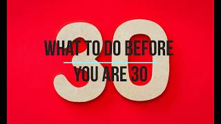 things to do before you turn 30