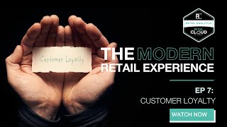 The Modern Retail Experience: The Art and Science Behind Customer Loyalty