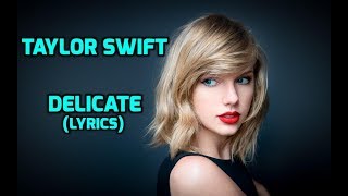 Taylor Swift DELICATE Song ( Lyrics ) 2018 Hit Song