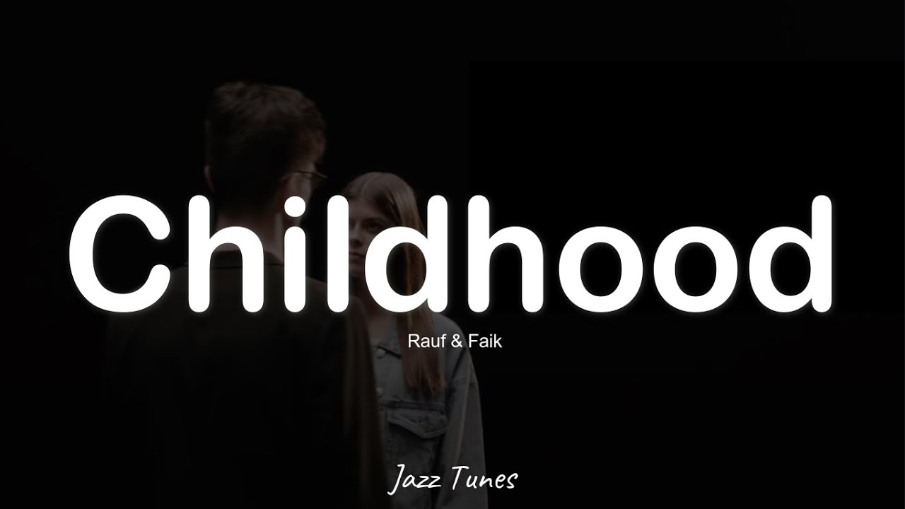 Rauf Faik Childhood Youtube