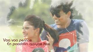Vaa Vaa Pennae En Paadalin Isaiyae Lyrics Whatsapp Status Song In tamil | Love Overloaded