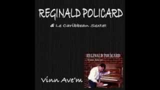 Réginald Policard - Vin avè'm